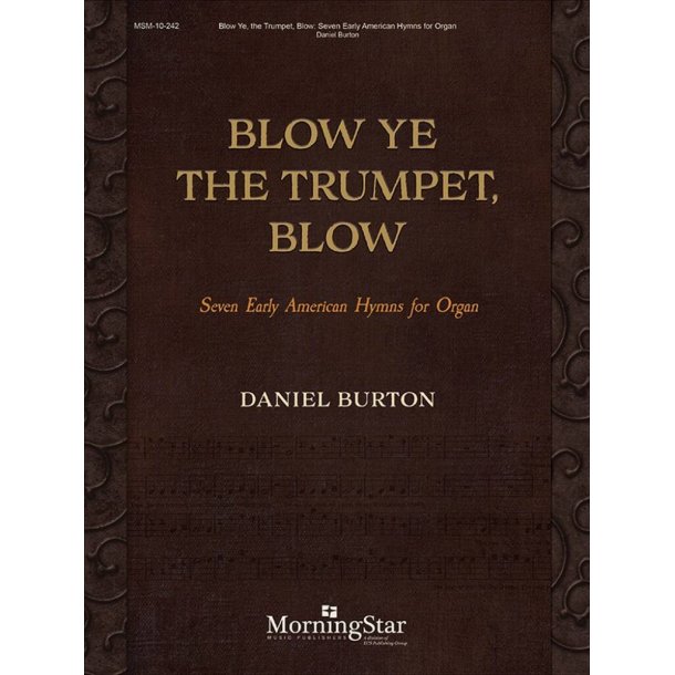 Blow Ye the Trumpet, Blow : Seven Early American Hymns for Organ