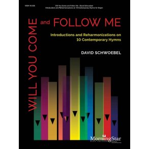 Will You Come and Follow Me : Introductions and Reharmonizations on 10 Contemporary Hymns