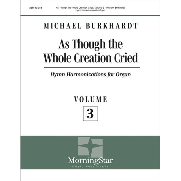 As Though the Whole Creation Cried, Volume 3