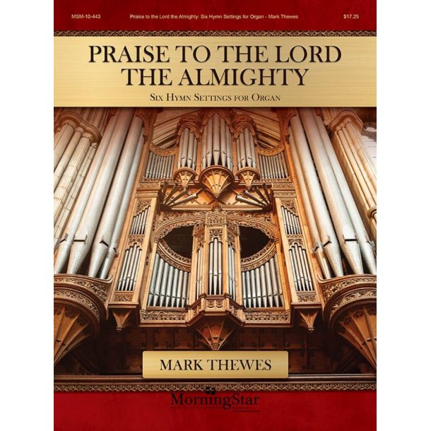 Praise to the Lord the Almighty : Six Hymn Settings for Organ
