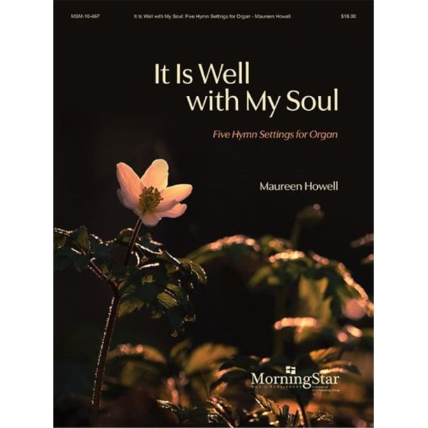 It Is Well with My Soul : Five Hymn Settings for Organ