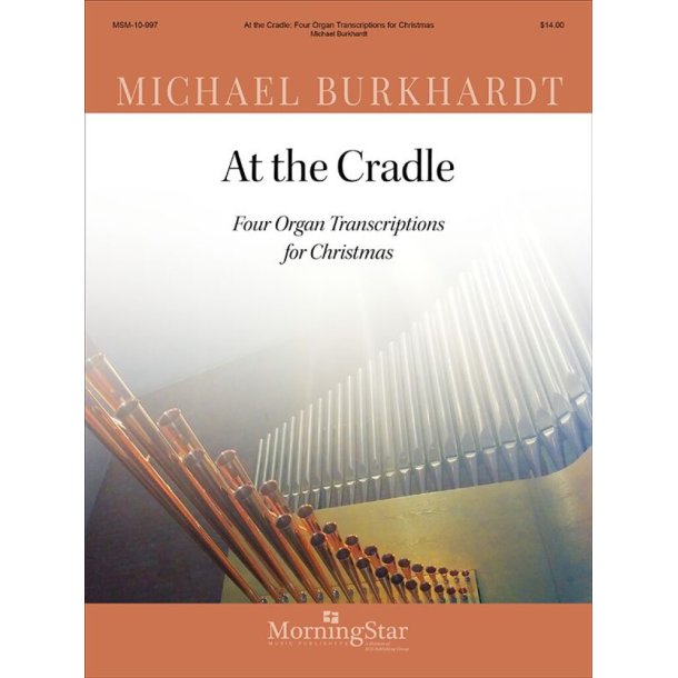 At the Cradle : Four Organ Transcriptions for Christmas