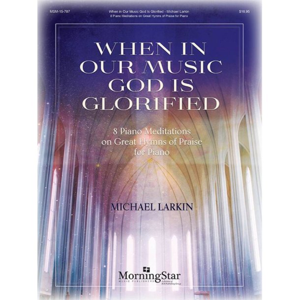 When in Our Music God Is Glorified