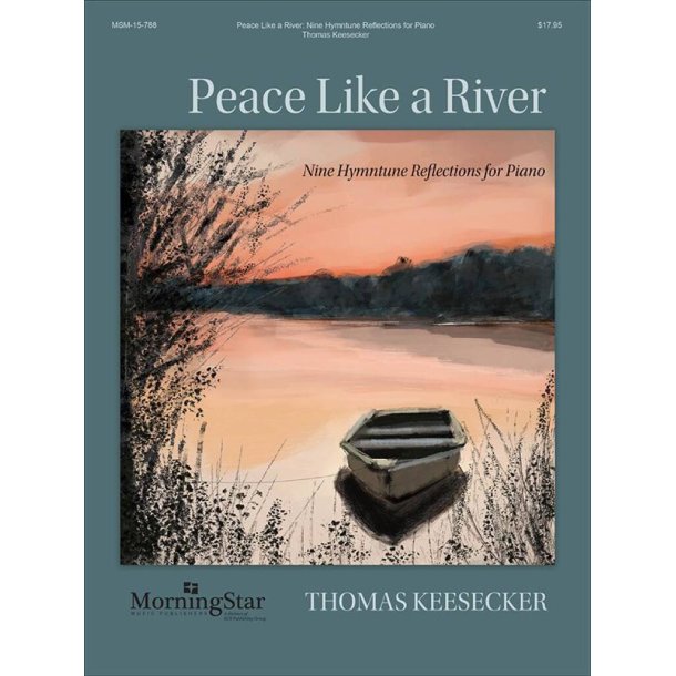 Peace Like a River : Nine Hymntune Reflections for Piano
