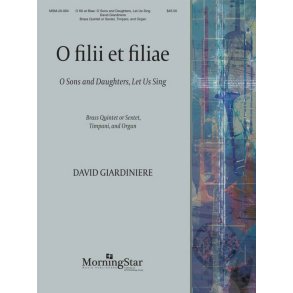 O filii et filiae : Brass Quintet or Sextet, Timpani and Organ