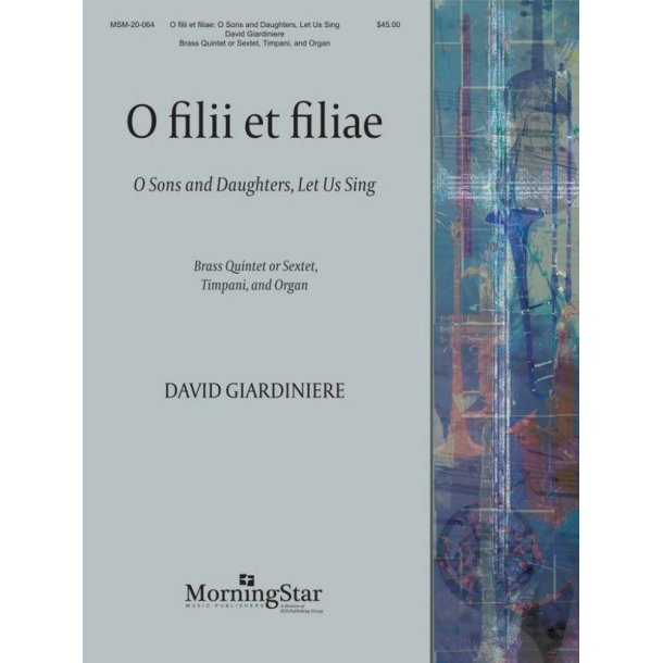 O filii et filiae : Brass Quintet or Sextet, Timpani and Organ