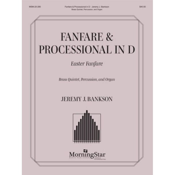 Fanfare & Processional in D : Brass Quintet, Percussion and Organ