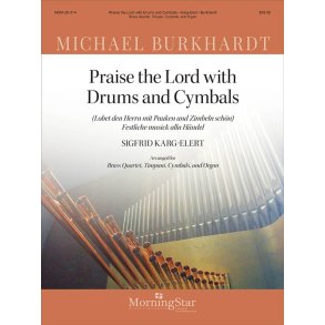 Praise the Lord with Drums and Cymbals : Lobet den Herrn mit Pauken und Zimbeln schön