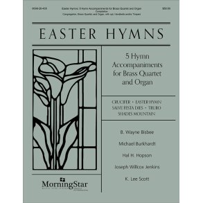 Easter Hymns : 5 Hymn Accompaniments for Brass Quartet and Organ