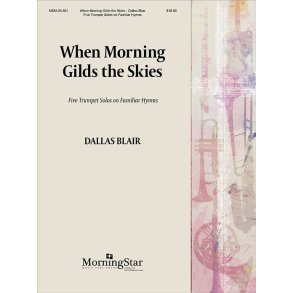 When Morning Gilds the Skies : Five Trumpet Solos on Familiar Hymns