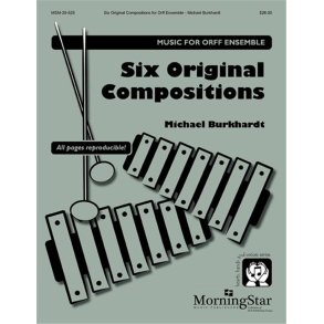 Six Original Compositions for Orff Ensemble