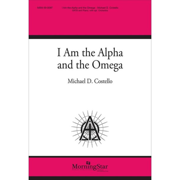 I Am the Alpha and the Omega : Choral Score