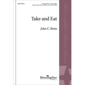 Take and Eat : Baritone Solo, SATB, and Piano, with opt. Violoncello
