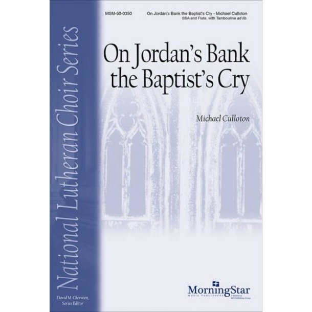 On Jordan's Bank the Baptist's Cry