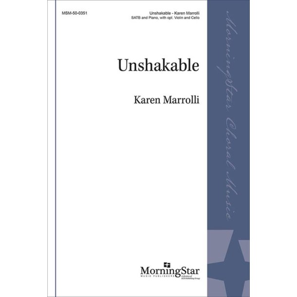 Unshakable : SATB and Piano, with opt. Violin and Cello