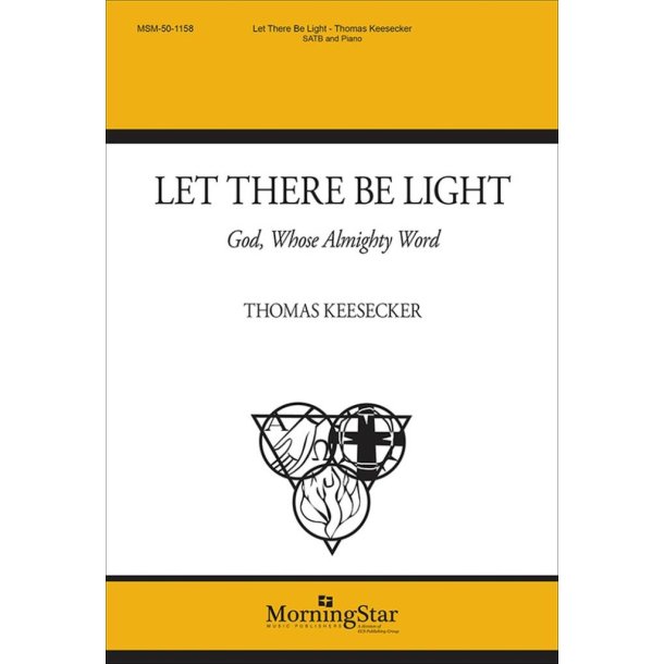 Let There Be Light: God, Whose Almighty Word