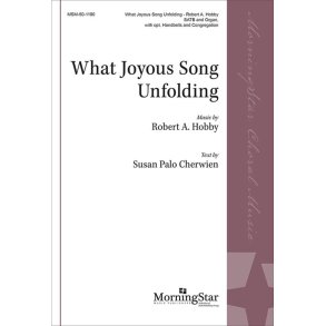 What Joyous Song Unfolding : SATB and Organ, with opt. Handbells and Congregation