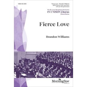 Fierce Love : SATB, Clarinet, Violin, and Piano, with opt. String Orchestra