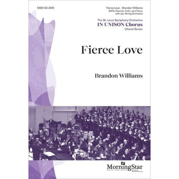 Fierce Love : SATB, Clarinet, Violin, and Piano, with opt. String Orchestra