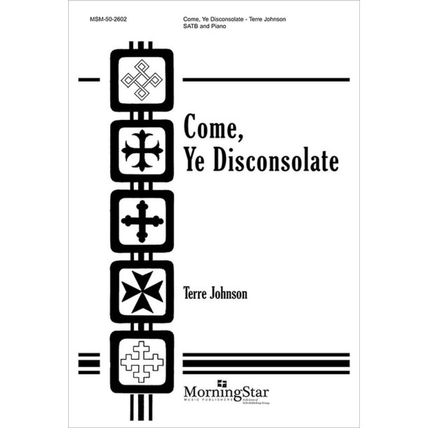 Come, Ye Disconsolate