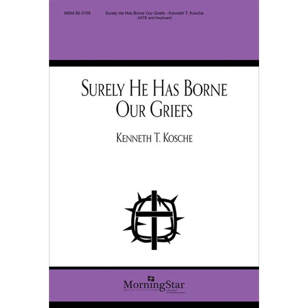 Surely He Has Borne Our Griefs