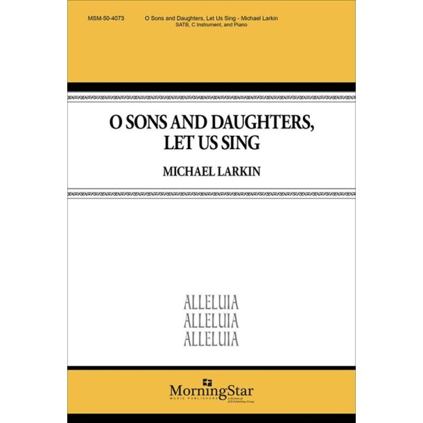 O Sons and Daughters, Let Us Sing