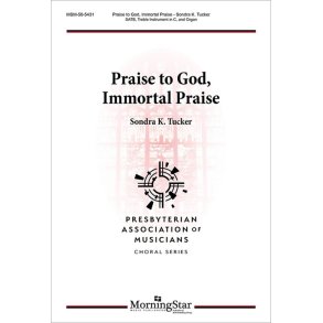 Praise to God, Immortal Praise