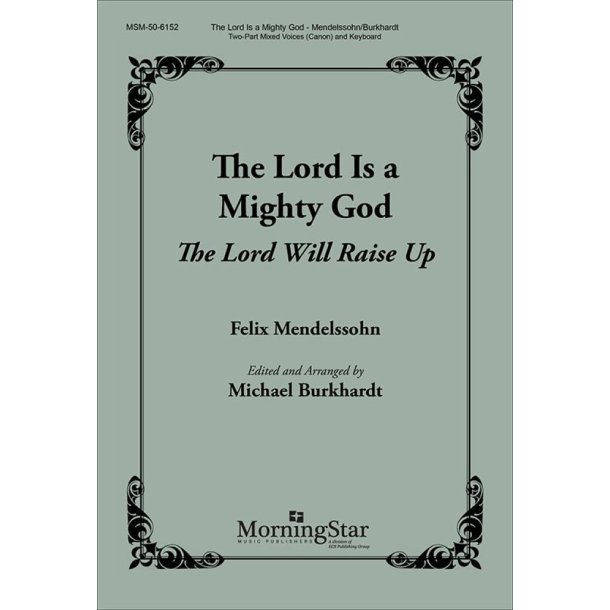 The Lord Is a Mighty God: The Lord Will Raise Up