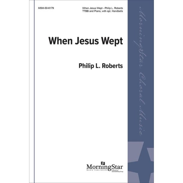 When Jesus Wept : TTBB and Piano and opt. Handbells