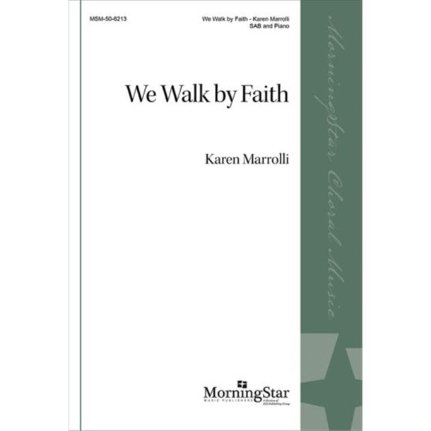 We Walk by Faith