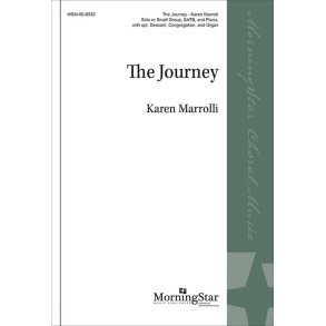 The Journey : Solo or Small Group, SATB, and Piano, with opt. Descant, Congregation, and Organ