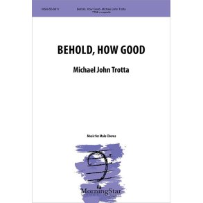Behold, How Good