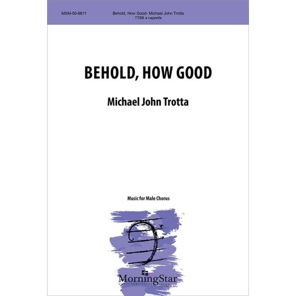 Behold, How Good