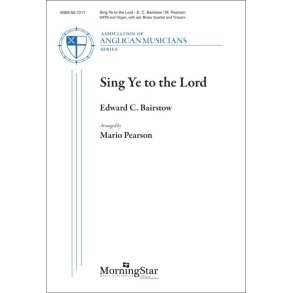 Sing Ye to the Lord : SATB and Organ and opt. Brass Quartet and Timpani