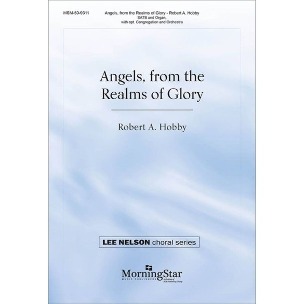 Angels, from the Realms of Glory : SATB and Organ, with opt. Congregation and Orchestra