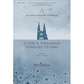 O for a Thousand Tongues to Sing