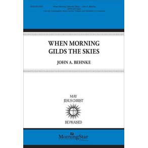 When Morning Gilds the Skies : SATB, Organ and opt. Congregation, Brass Quintet, Timpani, and Handbells (3-5 Octaves)