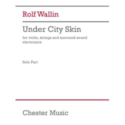 Under City Skin - violin version : for violin, strings and surround-sound electronics - Solo Part