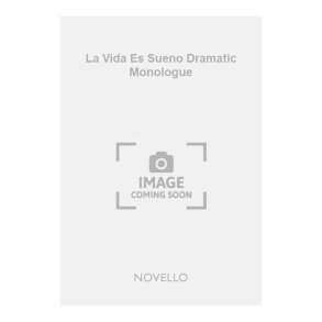 La Vida Es Sueno Dramatic Monologue