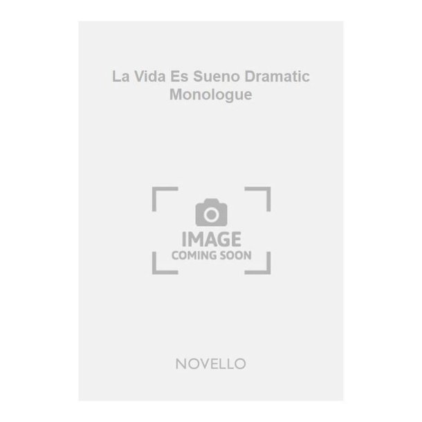 La Vida Es Sueno Dramatic Monologue