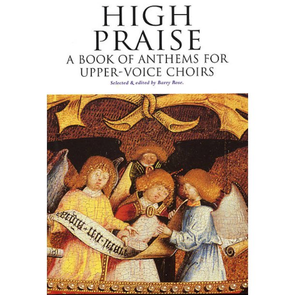 High Praise Book Of Anthems For Upper Voice Choirs