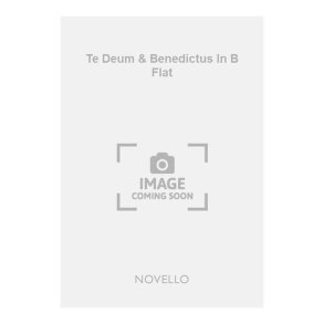 Te Deum & Benedictus In B Flat