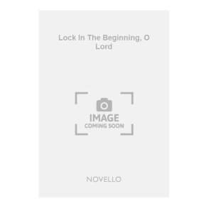 Lock In The Beginning, O Lord