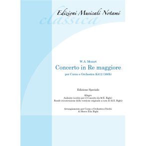 Concerto in Re Maggiore per corno e orchestra K412 : Arrangiamento di M.E. Righi per corno e orchestra d'archi