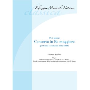 Concerto in Re Maggiore per corno e orchestra K412 : Edizioni Speciale (Andante scritto da M.E.Righi)