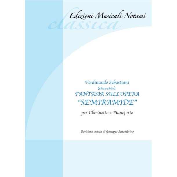 Fantasia sull'opera "Semiramide" : per clarinetto e pianoforte - revisione critica di Giuseppe Settembrino