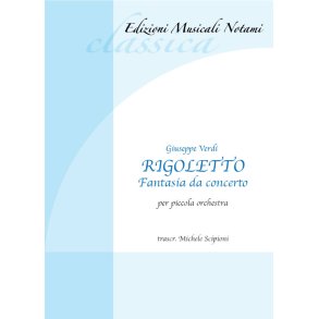 Rigoletto - Fantasia Da Concerto : Trascr. Michele Scipioni
