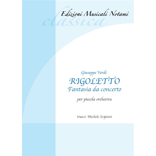 Rigoletto - Fantasia Da Concerto : Trascr. Michele Scipioni
