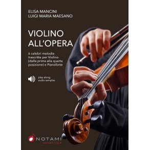 Violino All'Opera : 6 celebri melodie trascritte per violino e pianoforte