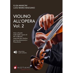Violino All'Opera - Vol.Ii : Arie e Duetti tratti dalle opere di W.A. Mozart trascritti per violino (I posizione) e pianoforte